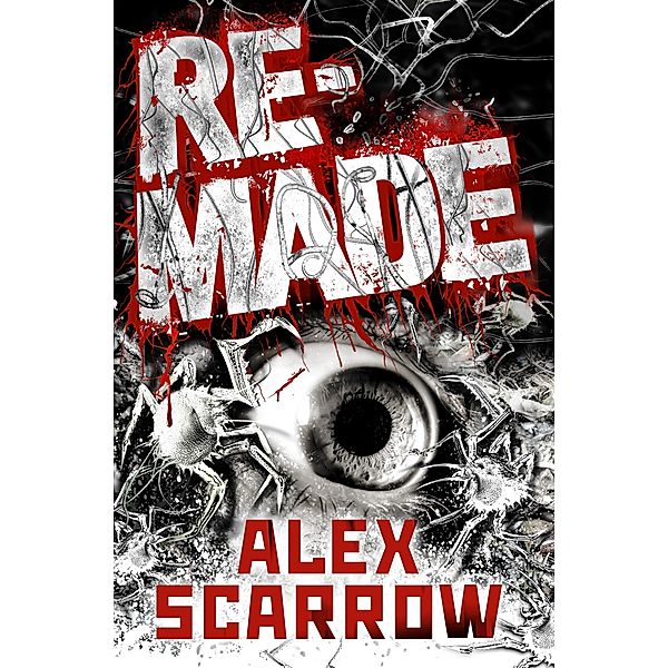 Remade, Alex Scarrow