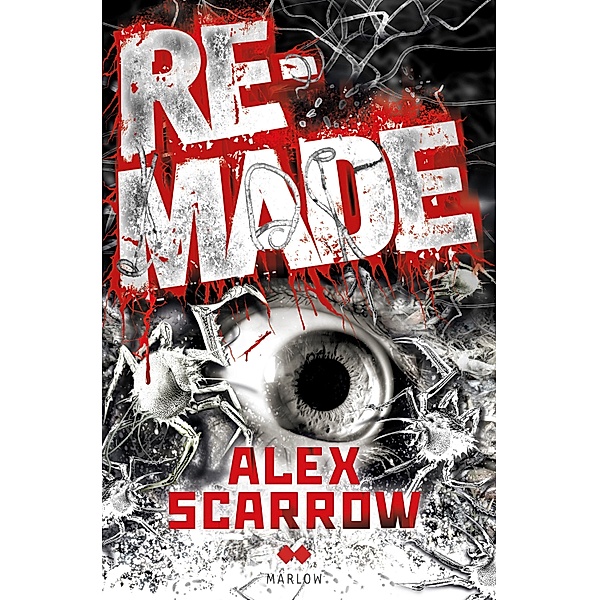 Remade I / Remade Bd.1, Alex Scarrow