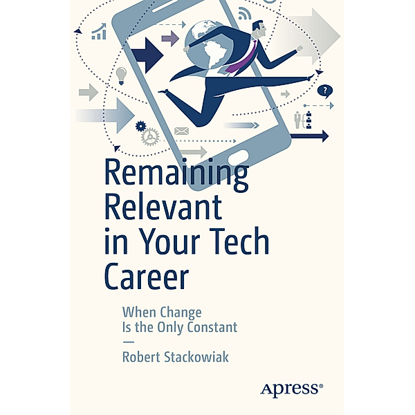 Remaining Relevant in Your Tech Career, Robert Stackowiak