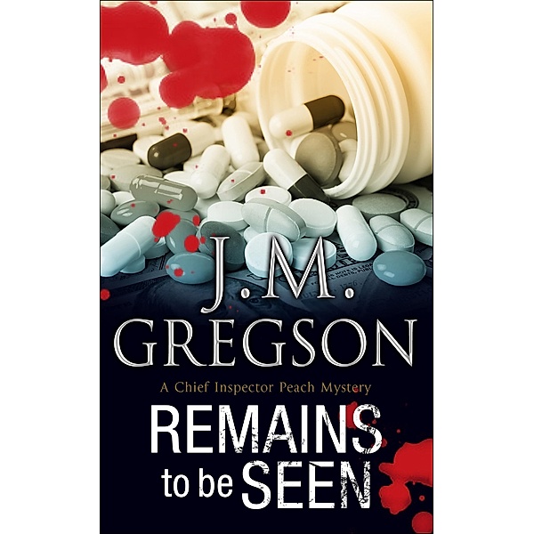 Remains to be Seen / The Chief Inspector Peach Mysteries, J. M. Gregson