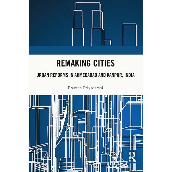 Remaking Cities, Praveen Priyadarshi