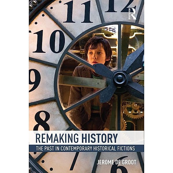 Remaking History, Jerome De Groot