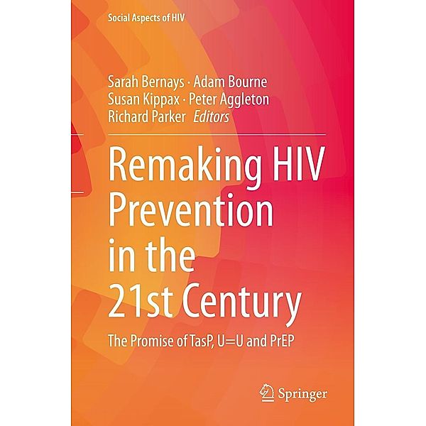 Remaking HIV Prevention in the 21st Century / Social Aspects of HIV Bd.5