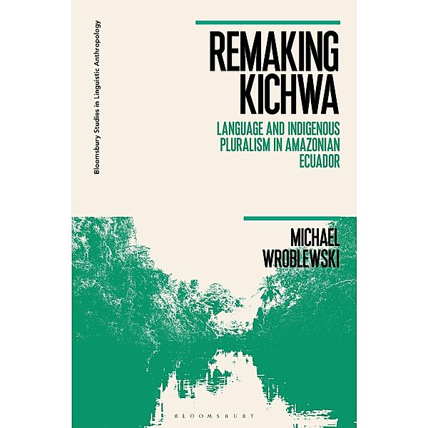 Remaking Kichwa, Michael Wroblewski