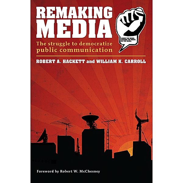Remaking Media, Robert Hackett, William Carroll