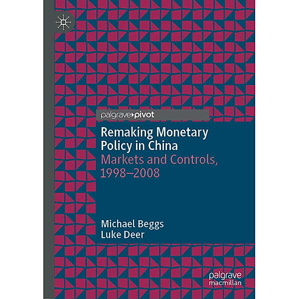 Remaking Monetary Policy in China, Michael Beggs, Luke Deer