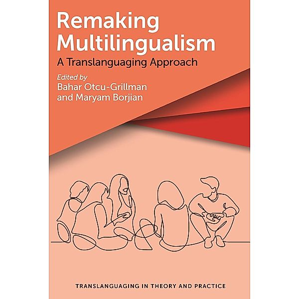 Remaking Multilingualism / Translanguaging in Theory and Practice Bd.2