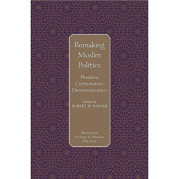 Remaking Muslim Politics / Princeton Studies in Muslim Politics