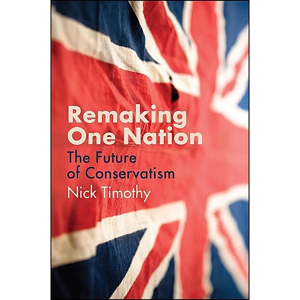 Remaking One Nation, Nick Timothy