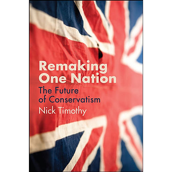 Remaking One Nation, Nick Timothy