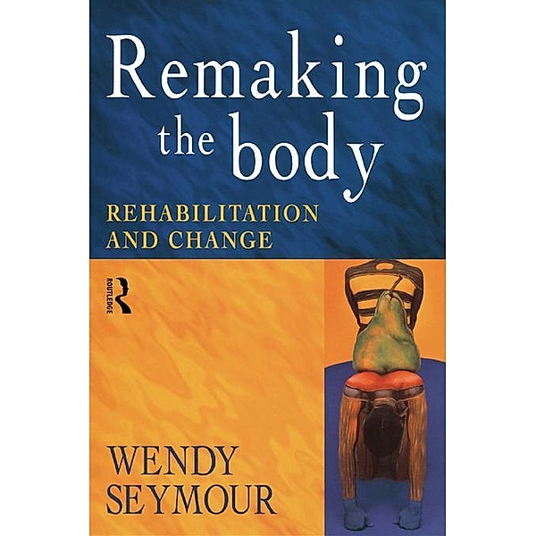 Remaking the Body, Wendy Seymour