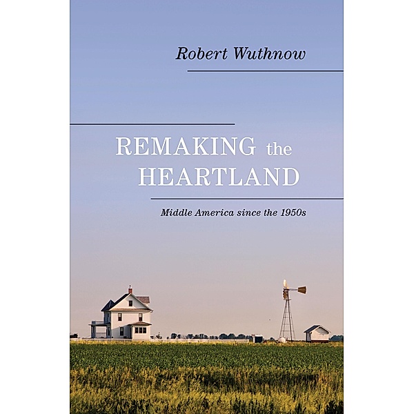 Remaking the Heartland, Robert Wuthnow
