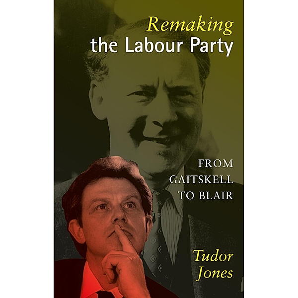 Remaking the Labour Party, Tudor Jones
