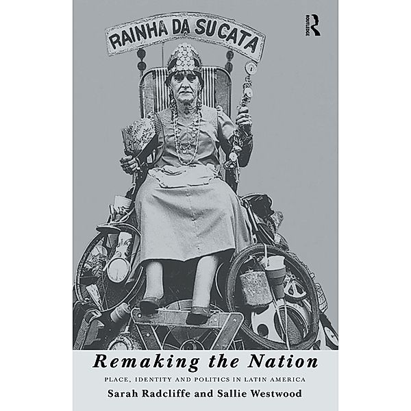 Remaking the Nation, Sarah Radcliffe, Sallie Westwood