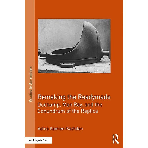 Remaking the Readymade, Adina Kamien-Kazhdan