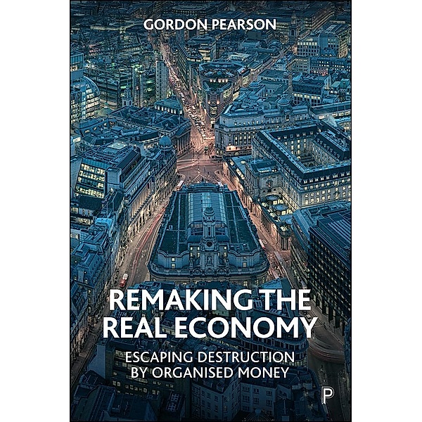 Remaking the Real Economy, Gordon Pearson