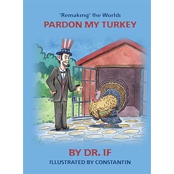 'Remaking' the World: Pardon my Turkey, Dr. If