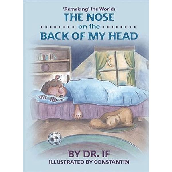 'Remaking' the World: The Nose on the Back of my Head, Dr. If