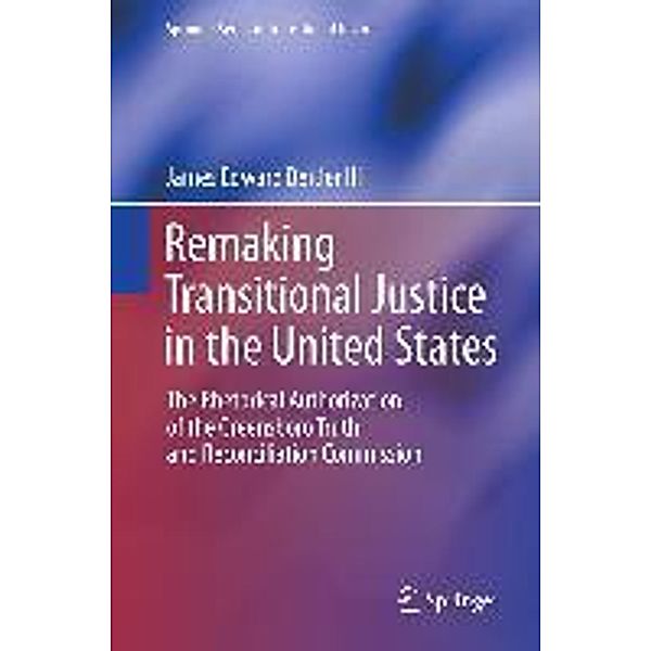 Remaking Transitional Justice in the United States / Springer Series in Transitional Justice, James Edward Beitler III