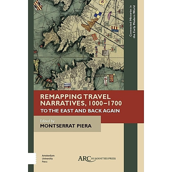 Remapping Travel Narratives, 1000-1700 / Arc Humanities Press