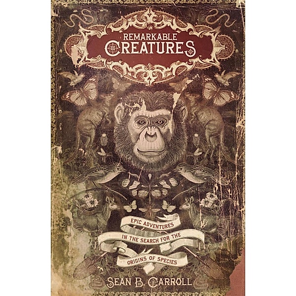 Remarkable Creatures, Sean B. Carroll
