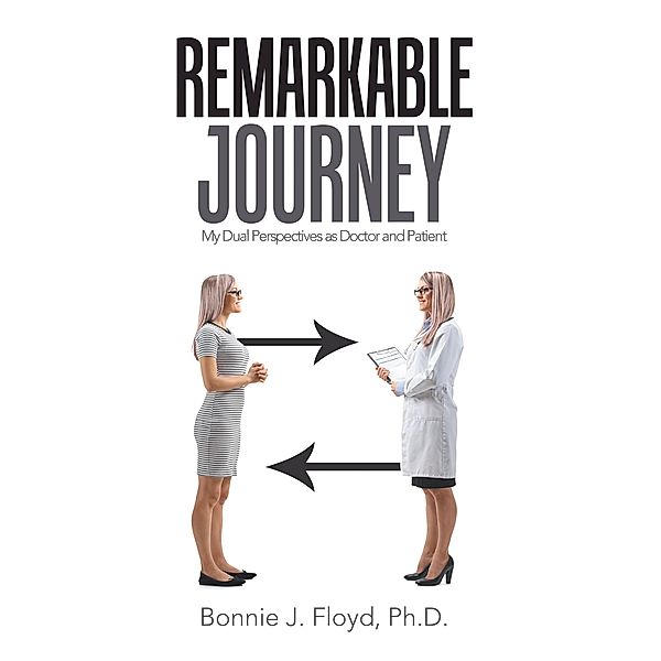 Remarkable Journey, Bonnie J. Floyd Ph. D.