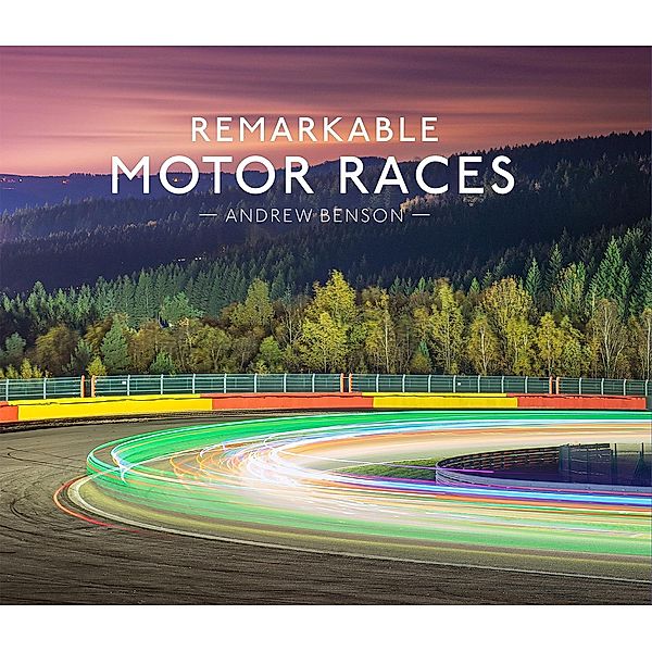 Remarkable Motor Races, Andrew Benson