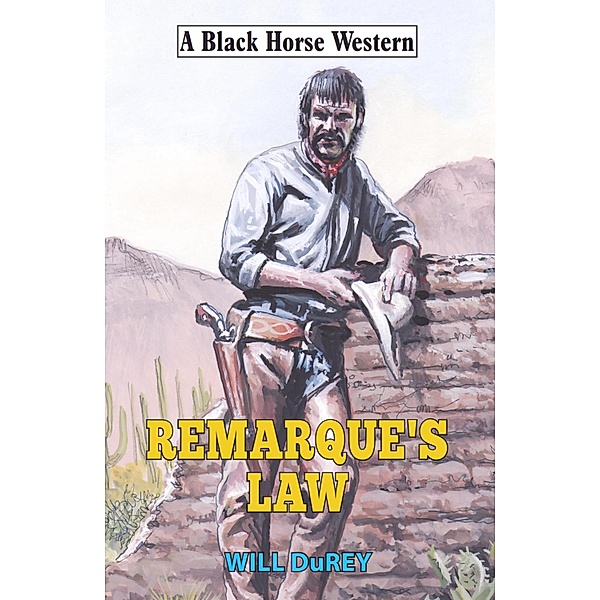 Remarque's Law / Black Horse Western Bd.0, Will Durey