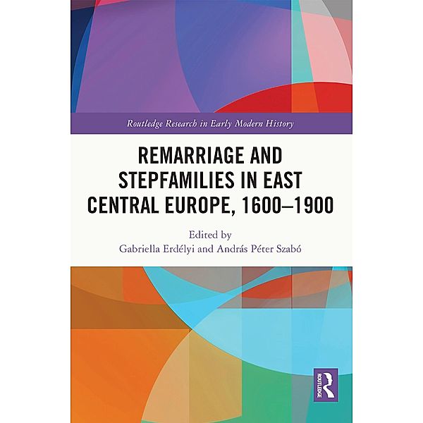 Remarriage and Stepfamilies in East Central Europe, 1600-1900