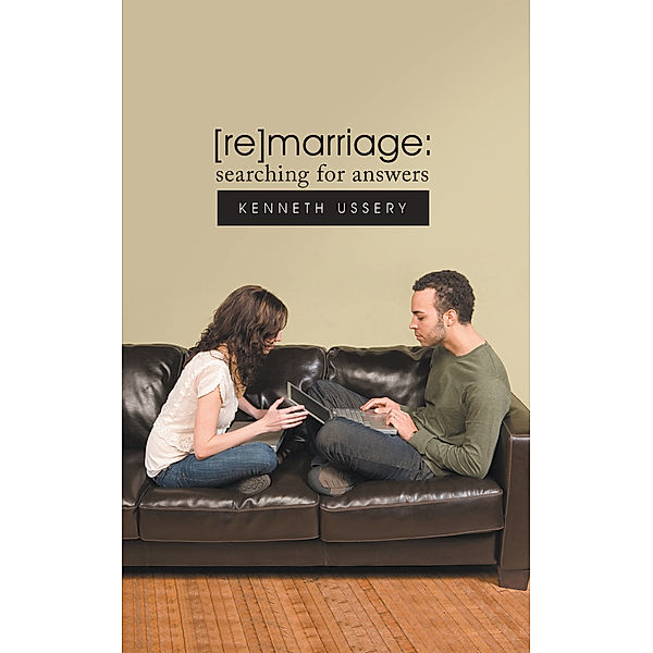 [Re]Marriage: Searching for Answers, Kenneth Ussery