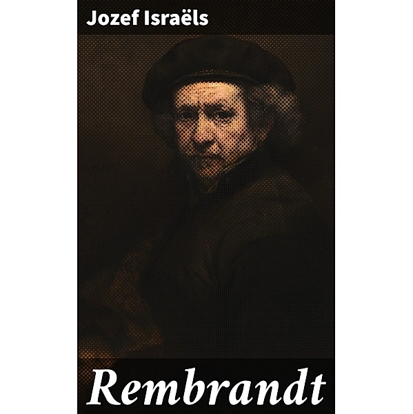 Rembrandt, Jozef Israëls