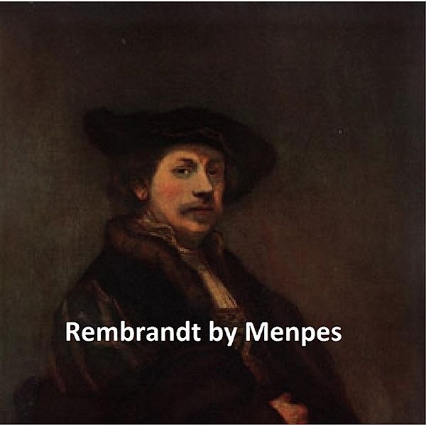 Rembrandt by Menpes, Mortimer Menpes