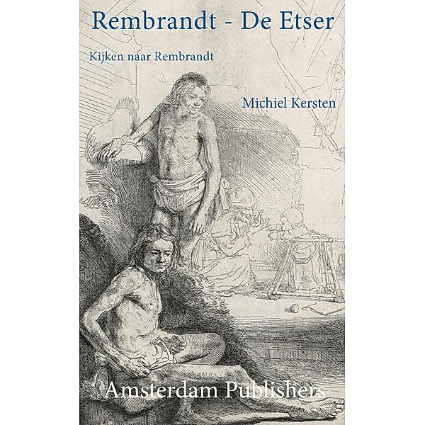 Rembrandt - De Etser (Secrets of Rembrandt, #1) / Secrets of Rembrandt, Michiel Kersten