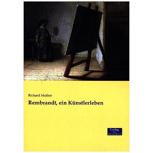 Rembrandt, ein Künstlerleben, Richard Muther