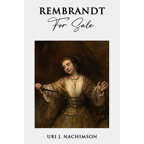 Rembrandt for Sale, Uri J. Nachimson