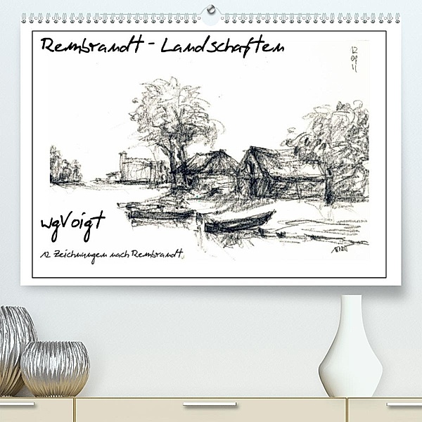 Rembrandt Landschaften wgVoigt (Premium, hochwertiger DIN A2 Wandkalender 2023, Kunstdruck in Hochglanz), wgVoigt