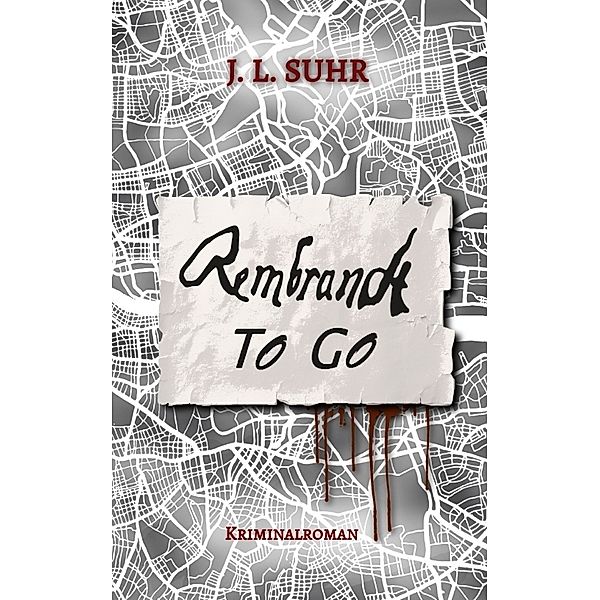 Rembrandt to Go, J. L. Suhr