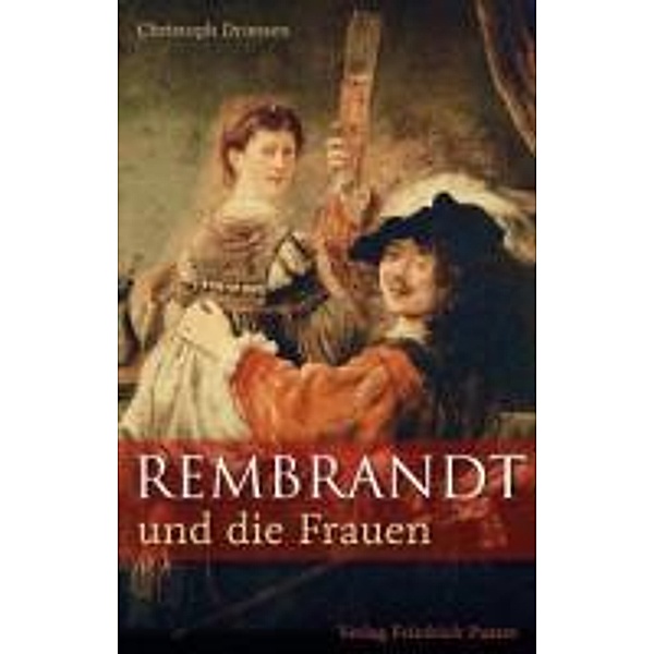 Rembrandt und die Frauen, Christoph Driessen