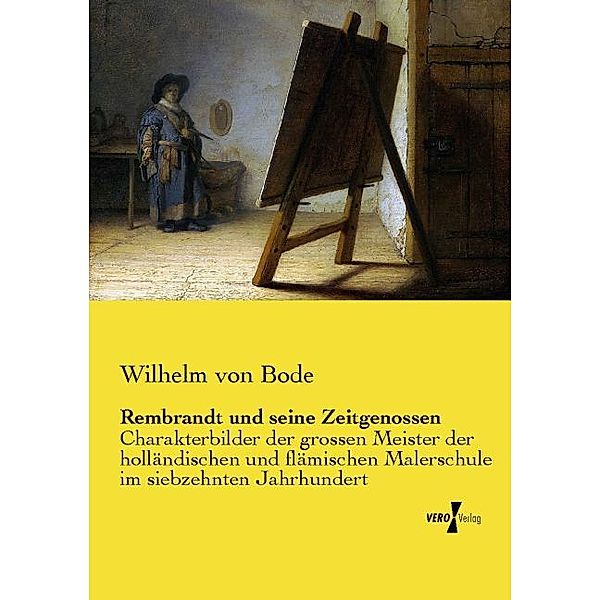 Rembrandt und seine Zeitgenossen, Wilhelm Bode