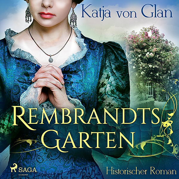 Rembrandts Garten, Katja von Glan