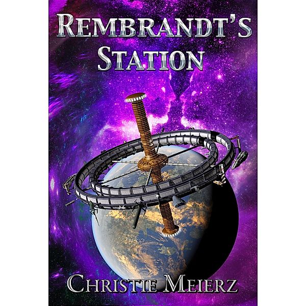 Rembrandt's Station (Tales of Tolari Space, #5) / Tales of Tolari Space, Christie Meierz