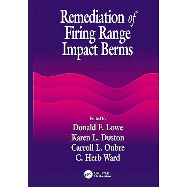 Remediation of Firing Range Impact Berms, C. H. Ward