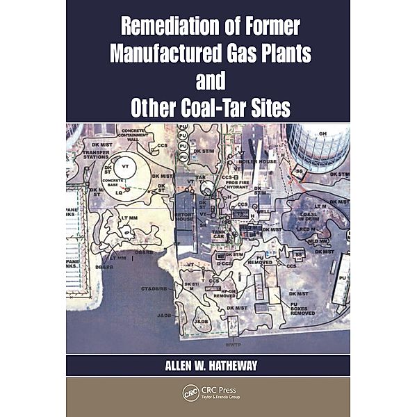 Remediation of Former Manufactured Gas Plants and Other Coal-Tar Sites, Allen W. Hatheway