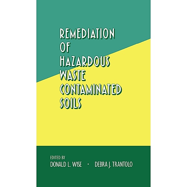 Remediation of Hazardous Waste Contaminated Soils, DonaldL. Wise