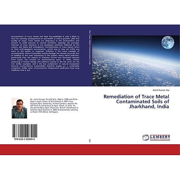 Remediation of Trace Metal Contaminated Soils of Jharkhand, India, Amrit Kumar Jha