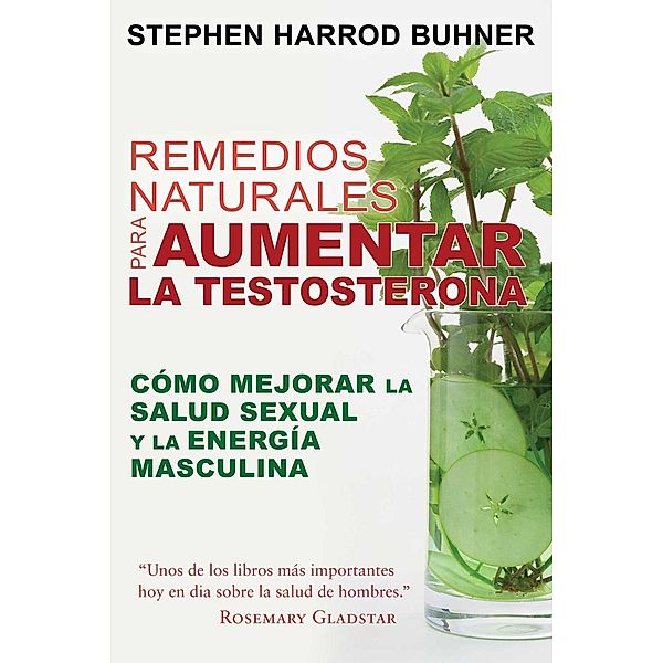 Remedios naturales para aumentar la testosterona, Stephen Harrod Buhner