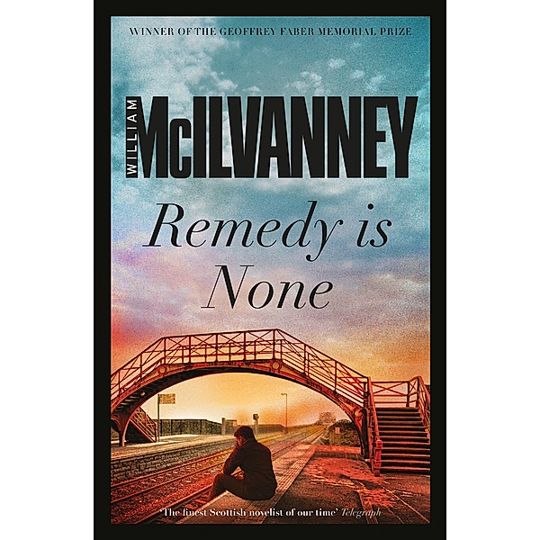 Remedy is None, William McIlvanney