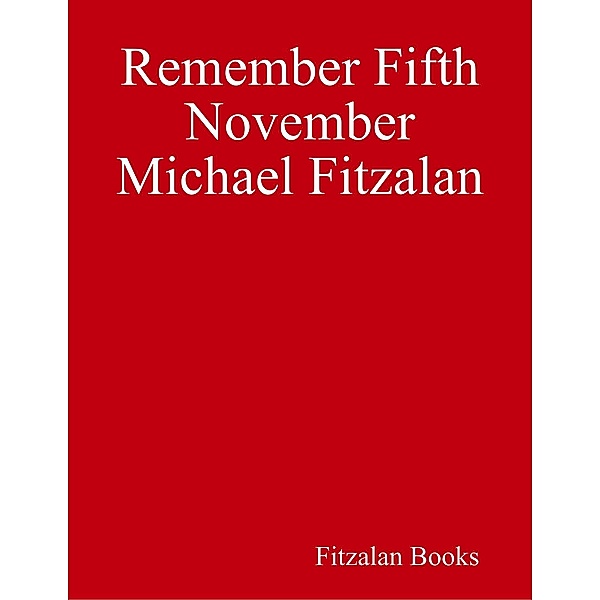 Remember Fifth November, Michael Fitzalan