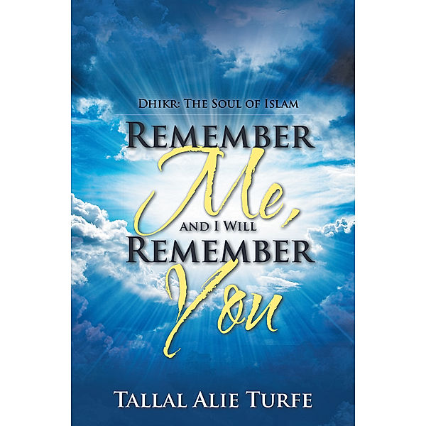 Remember Me, and I Will Remember You, Tallal Alie Turfe