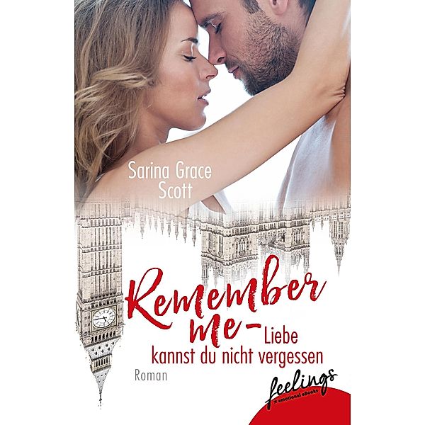 Remember Me - Liebe kannst du nicht vergessen, Sarina Grace Scott